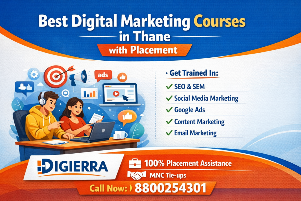 Best Digital Marketing Courses in Thane with Placement – Learn with Digierra Institute digital marketing courses in thane